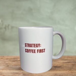 Strategy: coffee first