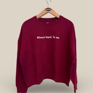 Always loyal. To me.